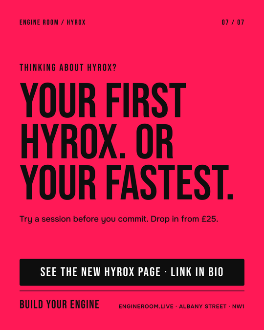 Thinking about HYROX? Your first HYROX or your fastest. Try a session before you commit. Drop in from £25. See the new HYROX page. Build your engine. Engine Room, Albany Street, NW1.